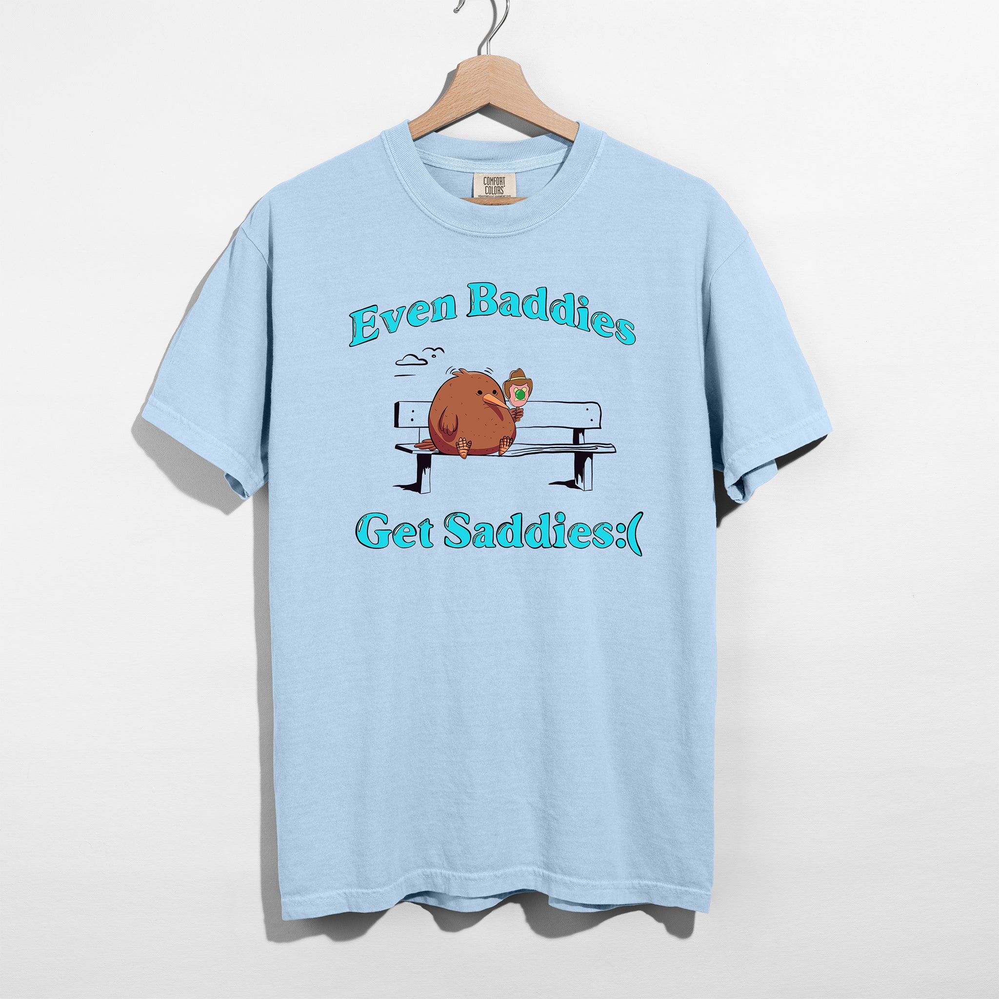 Even Baddies Get Saddies Blue Shirt