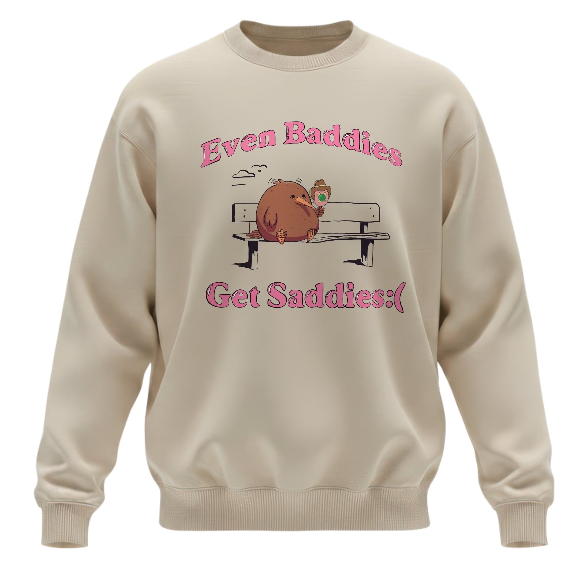 Even Baddies Get Saddies Kiwi Crewneck - Funny Mental Health Meme Sweatshirt
