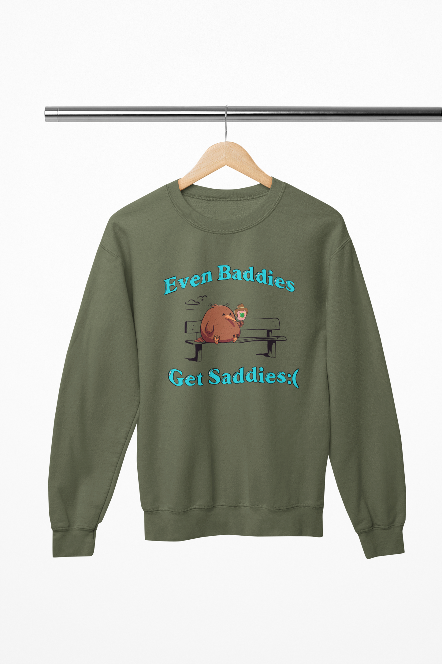 Even Baddies Get Saddies - Sweatshirt