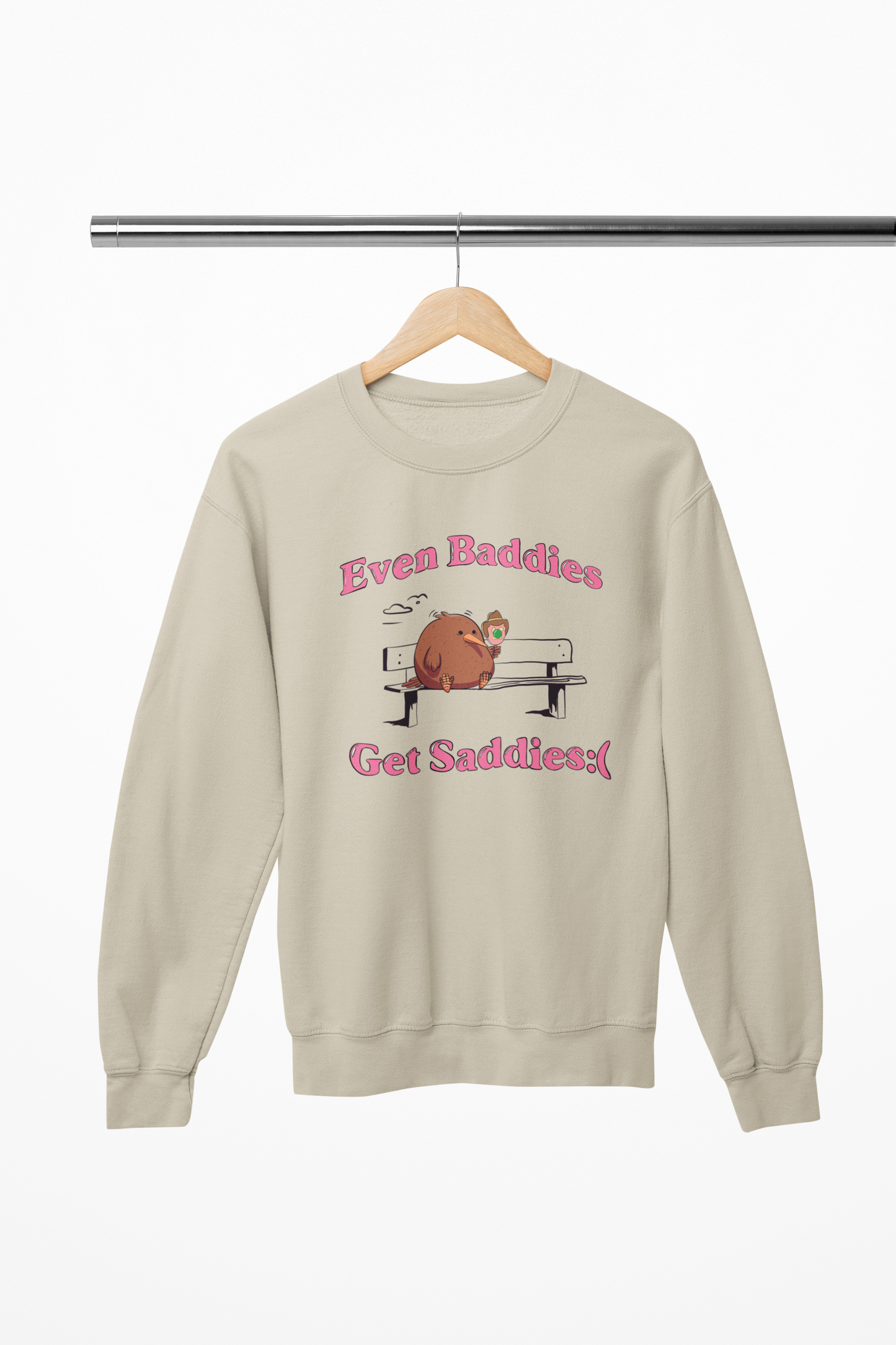 Even Baddies Get Saddies but Pink - Sweatshirt