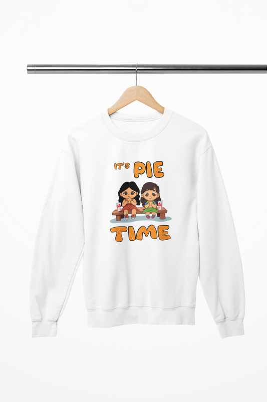 Its Pie Time - Sisters - Sweatshirt