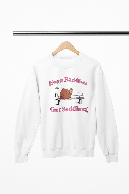 Even Baddies Get Saddies but Pink - Sweatshirt