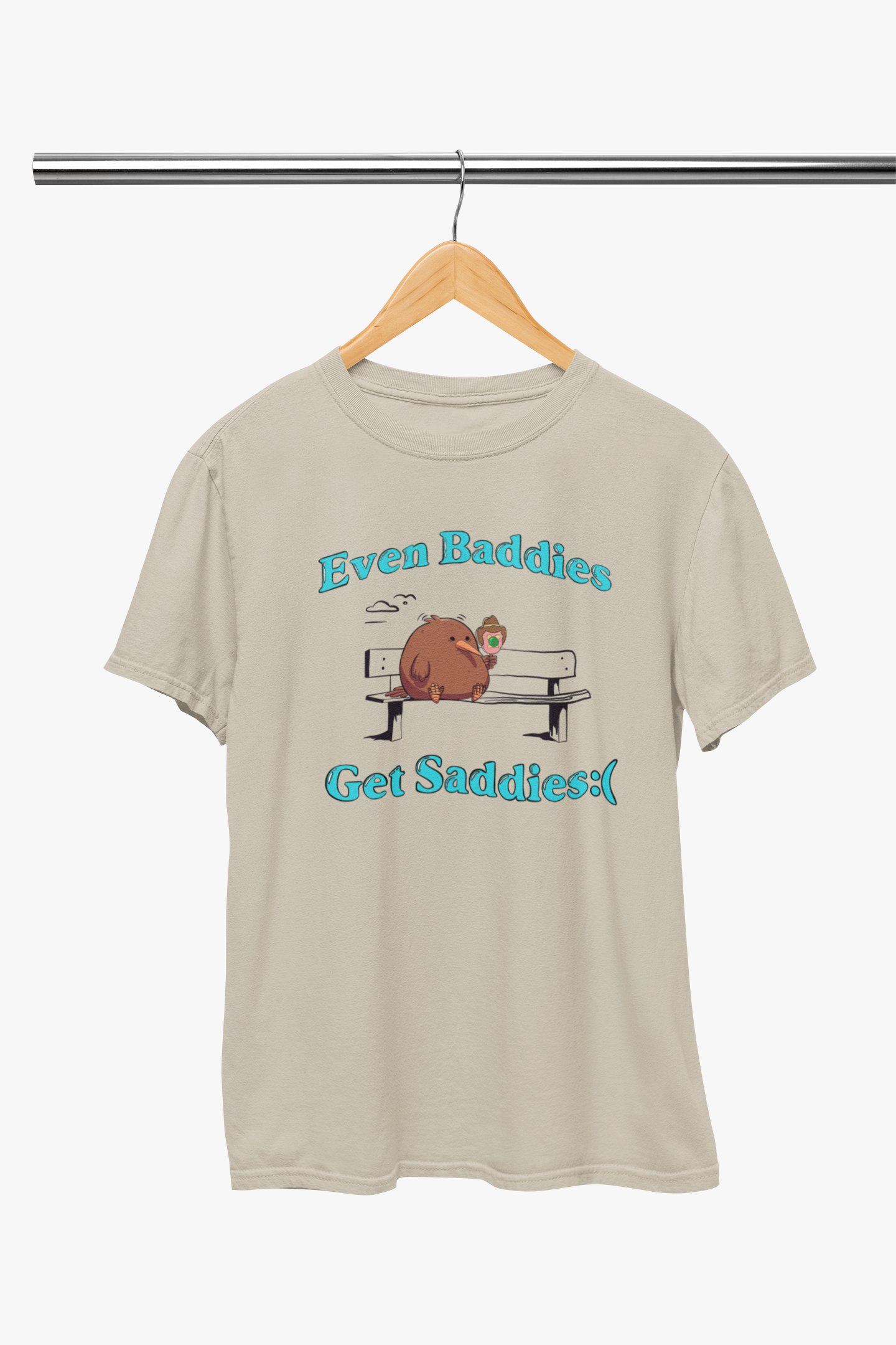 Even Baddies Get Saddies - Shirt