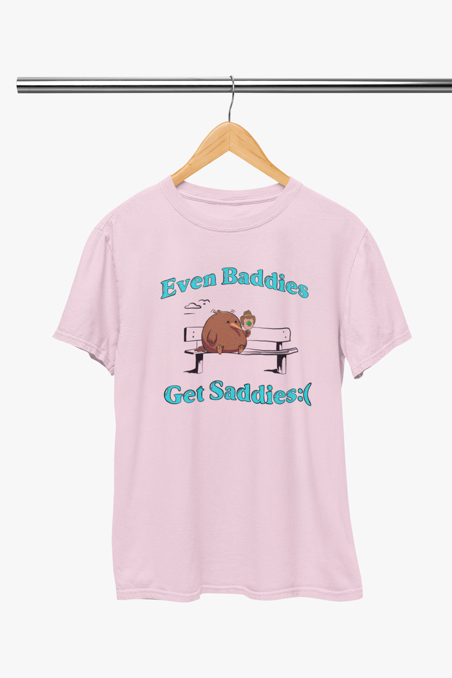 Even Baddies Get Saddies - Shirt