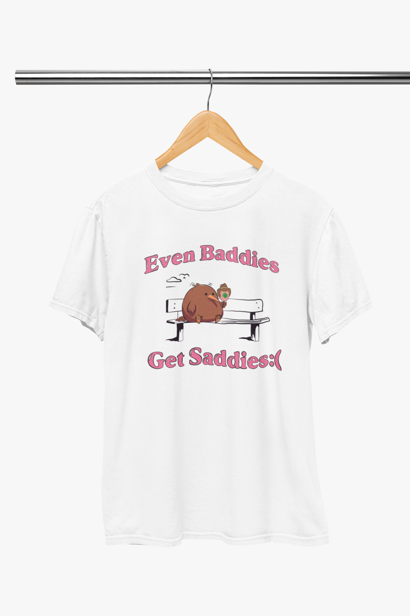 Even Baddies Get Saddies but Pink - Shirt