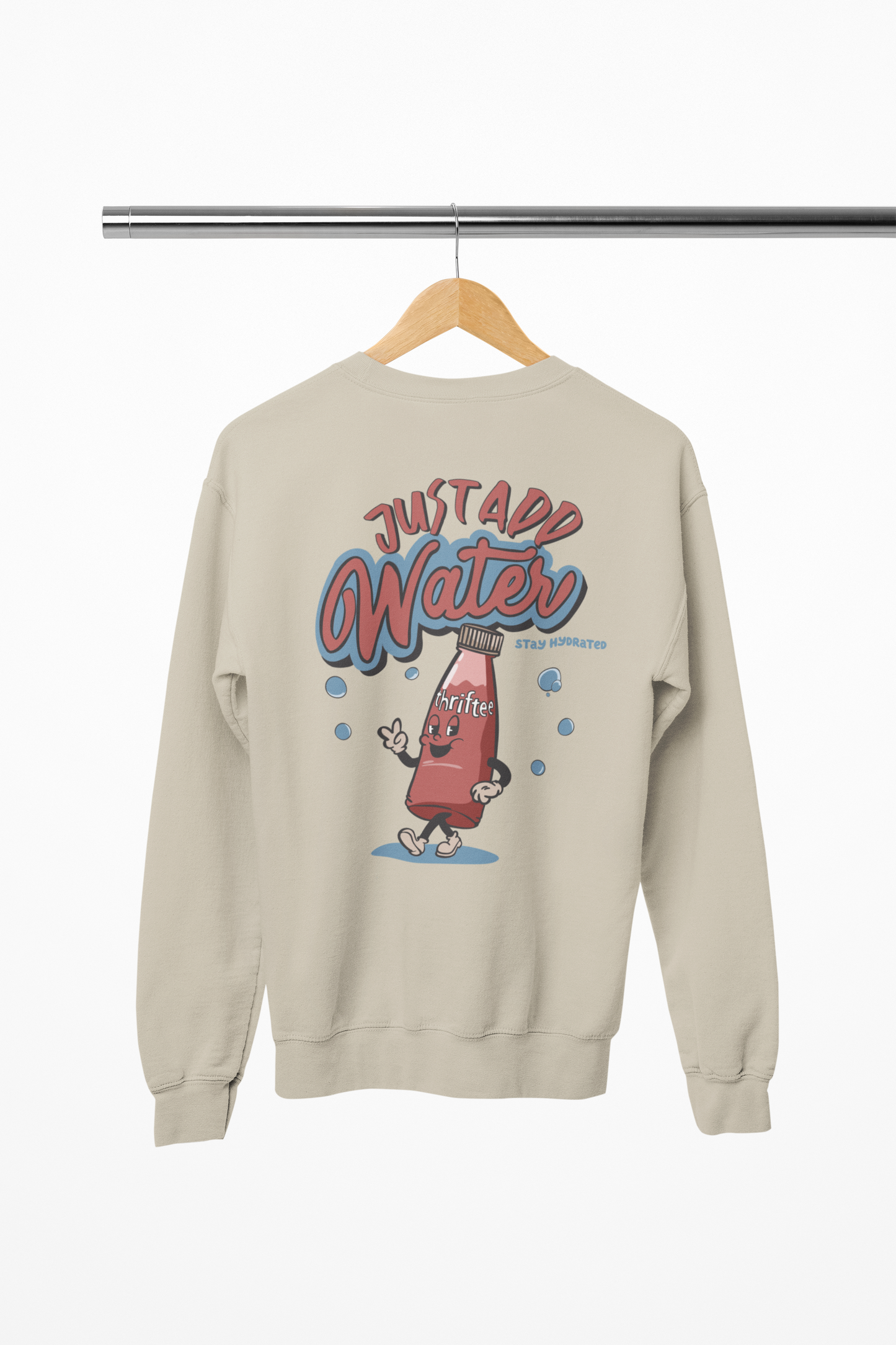 Just Add Water - Sweatshirt